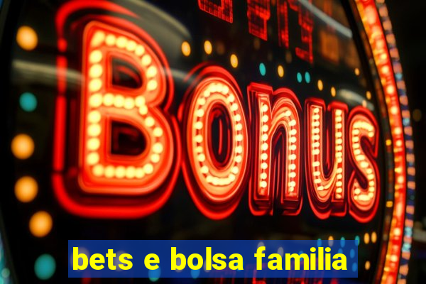 bets e bolsa familia